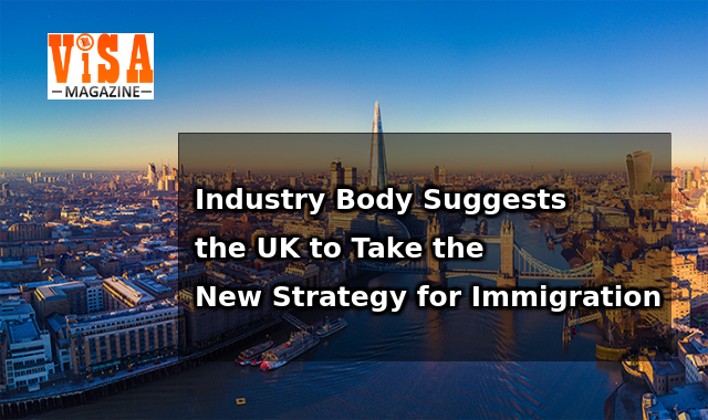 Industry Body Suggests the UK to Take the New Strategy for Immigration